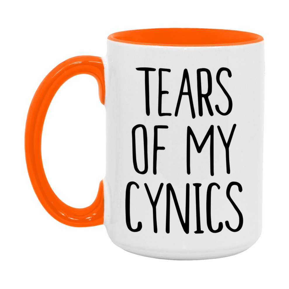 Tears Of My Cynics Mug, Funny Coffee Mug, 11Oz Or 15Oz Ceramic Cup