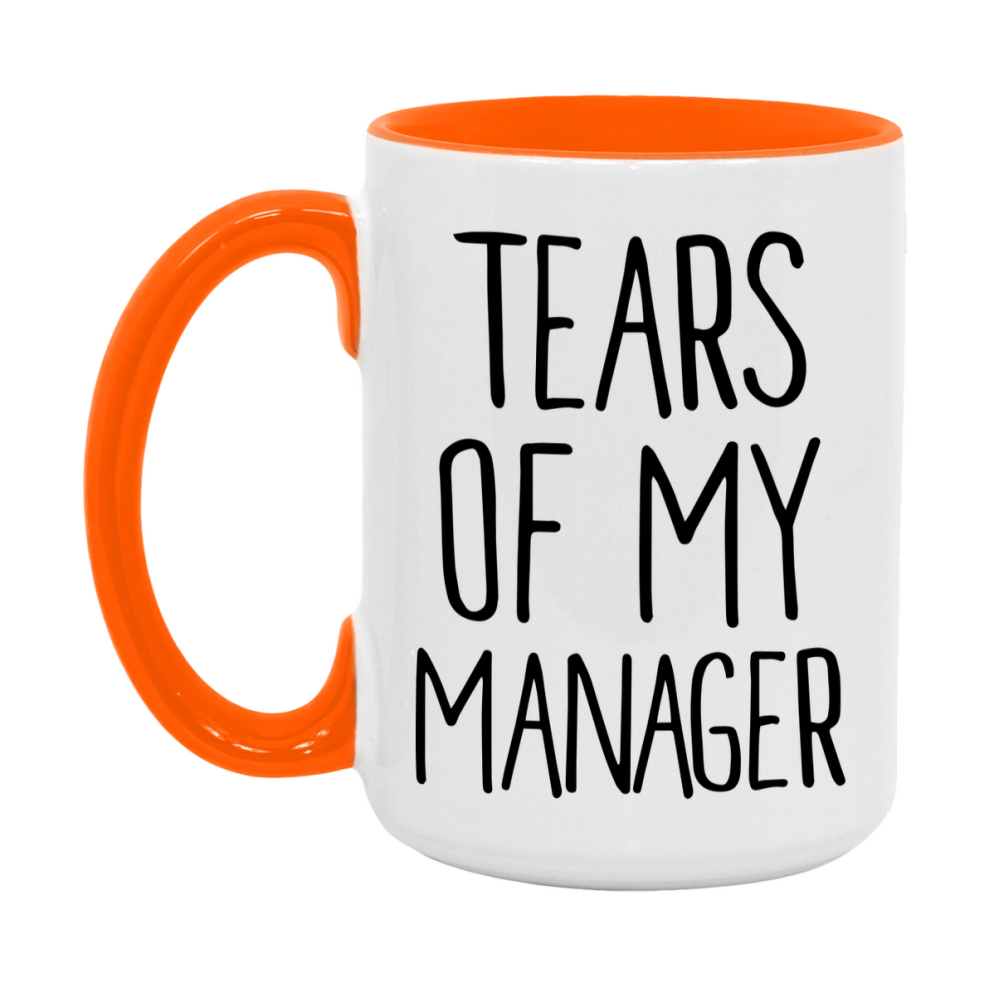 Tears Of My Manager Mug, Funny Coffee Mug, 11Oz Or 15Oz Ceramic Cup