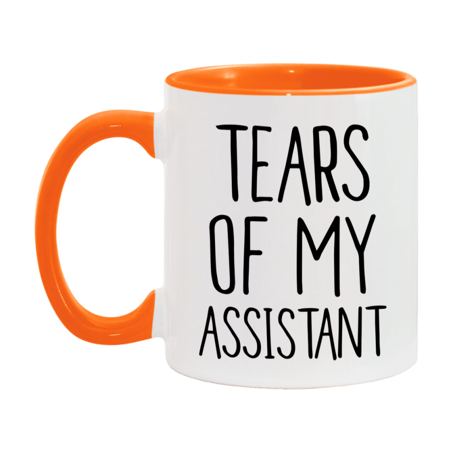 Tears Of My Assistant Mug, Funny Coffee Mug, 11Oz Or 15Oz Ceramic Cup