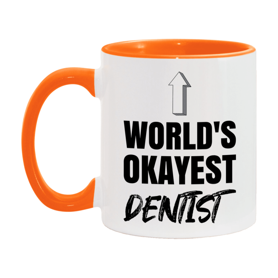 Funny Dentist Mug, World’s Okayest Dentist, 11Oz Or 15Oz White Ceramic Coffee Cup, Novelty Gift For Dentist
