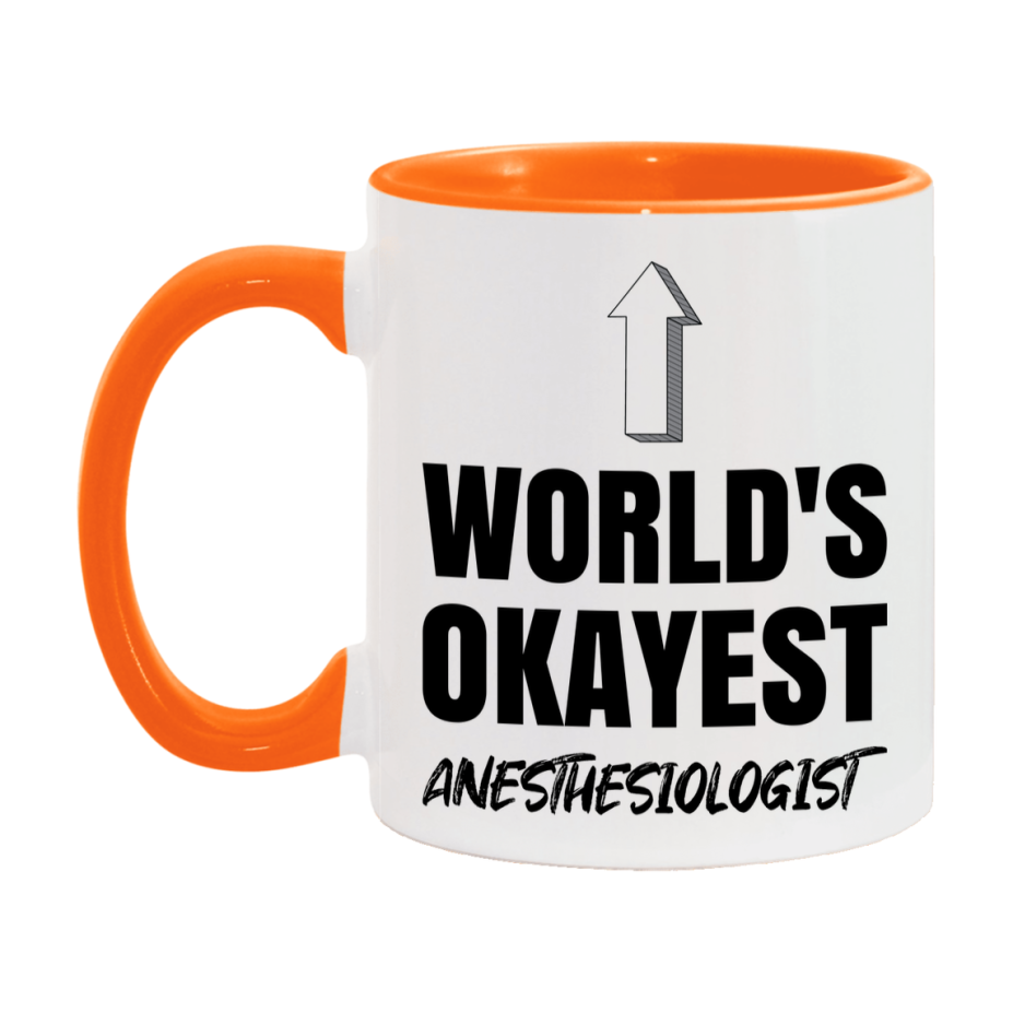 Funny Anesthesiologist Mug, World’s Okayest Anesthesiologist, 11Oz Or 15Oz White Ceramic Coffee Cup, Novelty Gift For Anesthesiologist