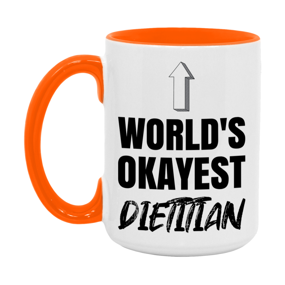 Funny Dietitian Mug, World’s Okayest Dietitian, 11Oz Or 15Oz White Ceramic Coffee Cup, Novelty Gift For Dietitian