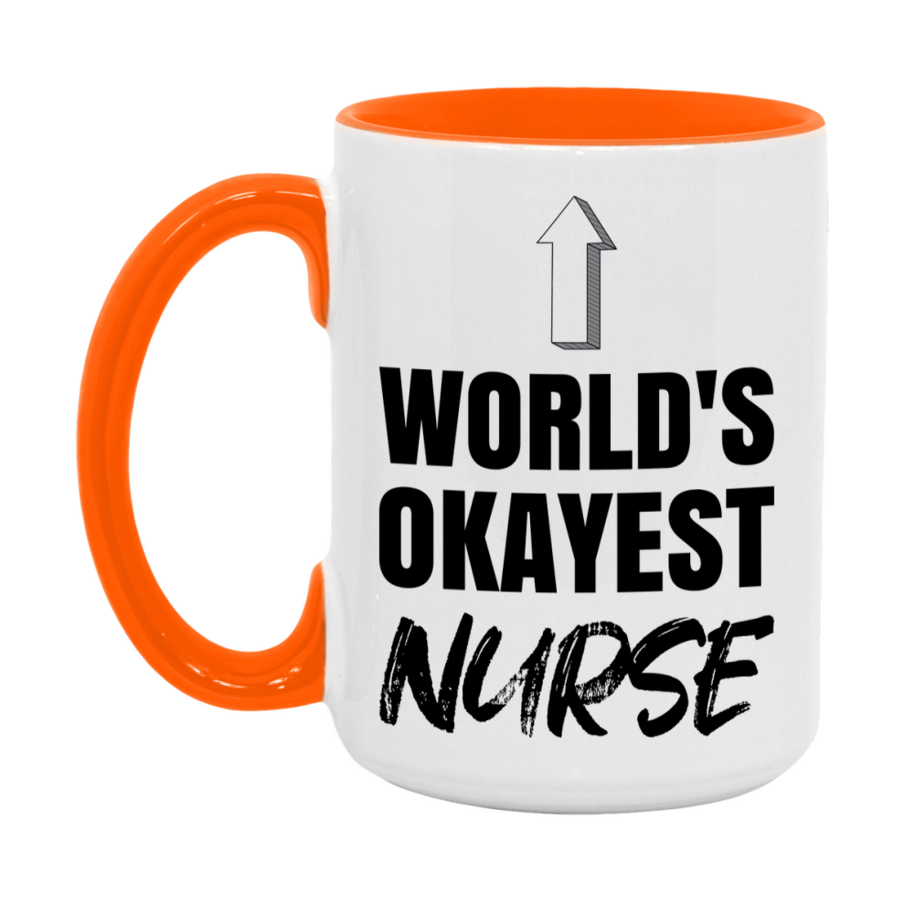 Funny Nurse Mug, World’s Okayest Nurse, 11Oz Or 15Oz White Ceramic Coffee Cup, Novelty Gift For Nurse