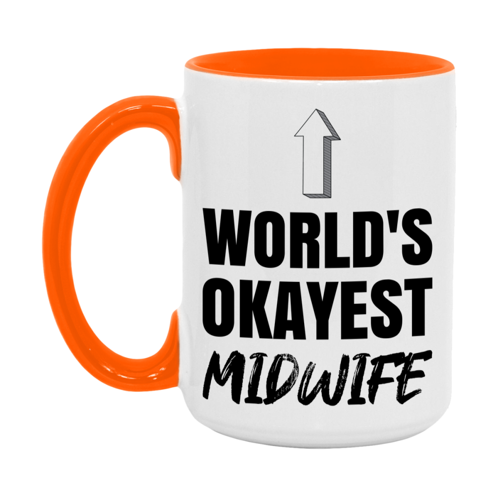Funny Midwife Mug, World’s Okayest Midwife, 11Oz Or 15Oz White Ceramic Coffee Cup, Novelty Gift For Midwife