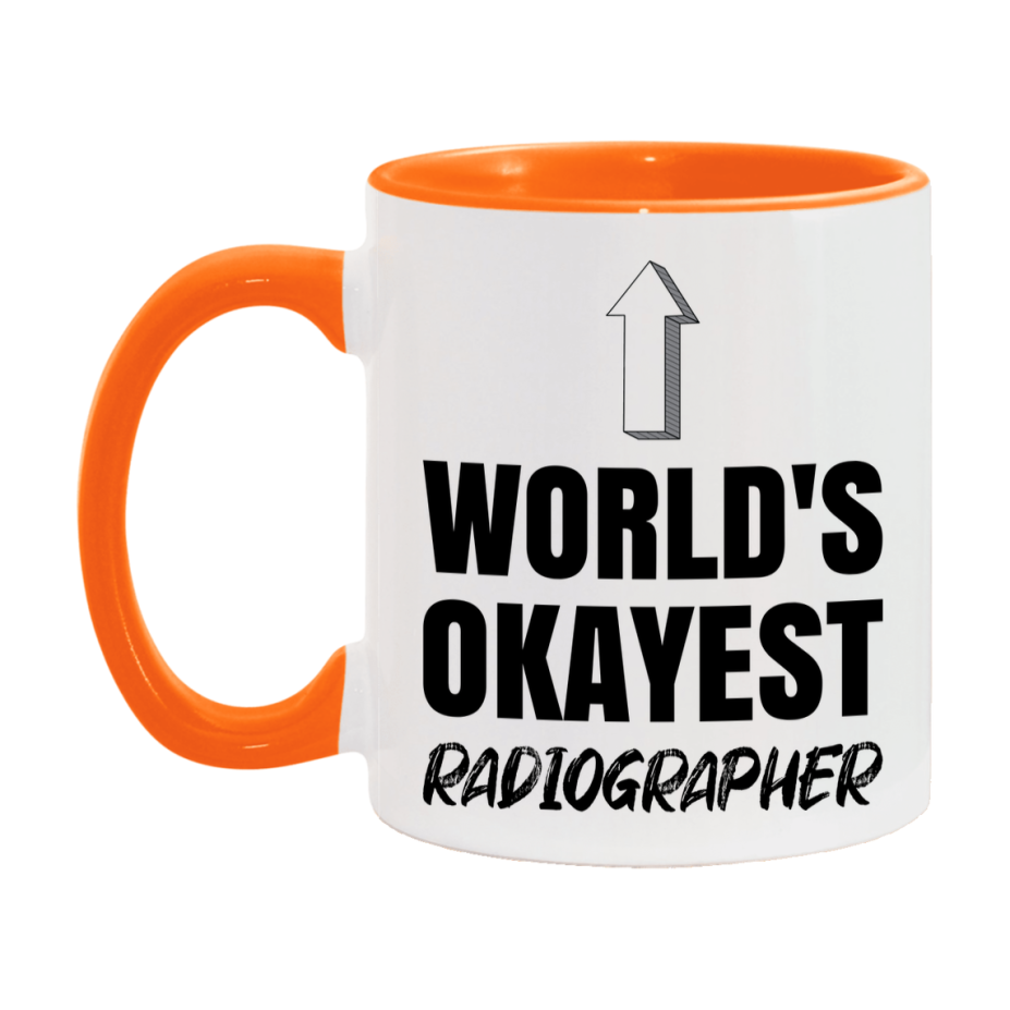 Funny Radiographer Mug, World’s Okayest Radiographer, 11Oz Or 15Oz White Ceramic Coffee Cup, Novelty Gift For Radiographer