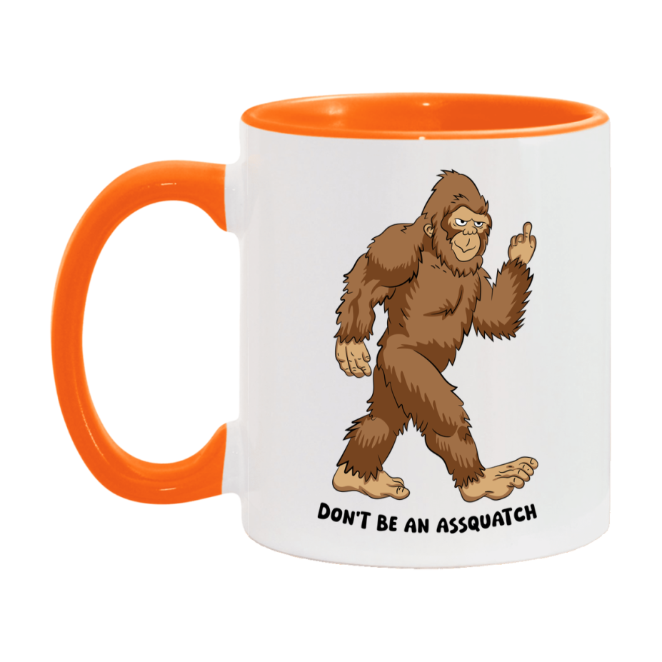 Don’t Be An Assquatch Mug, 11Oz Or 15Oz Coffee Cup
