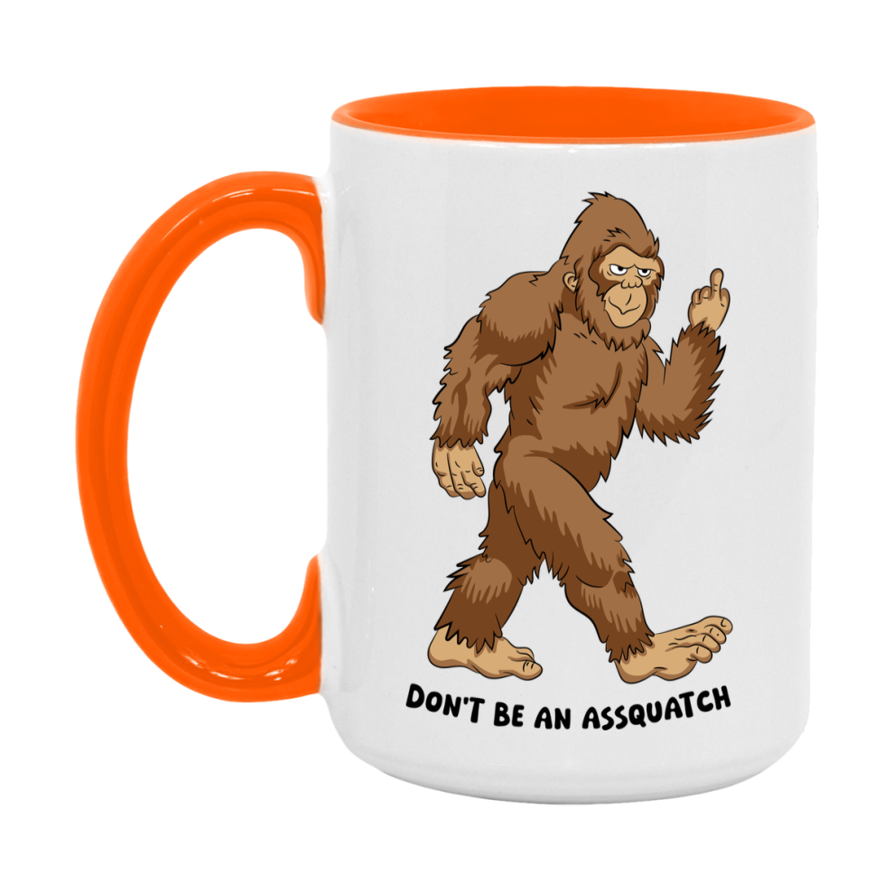 Don’t Be An Assquatch Mug, 11Oz Or 15Oz Coffee Cup