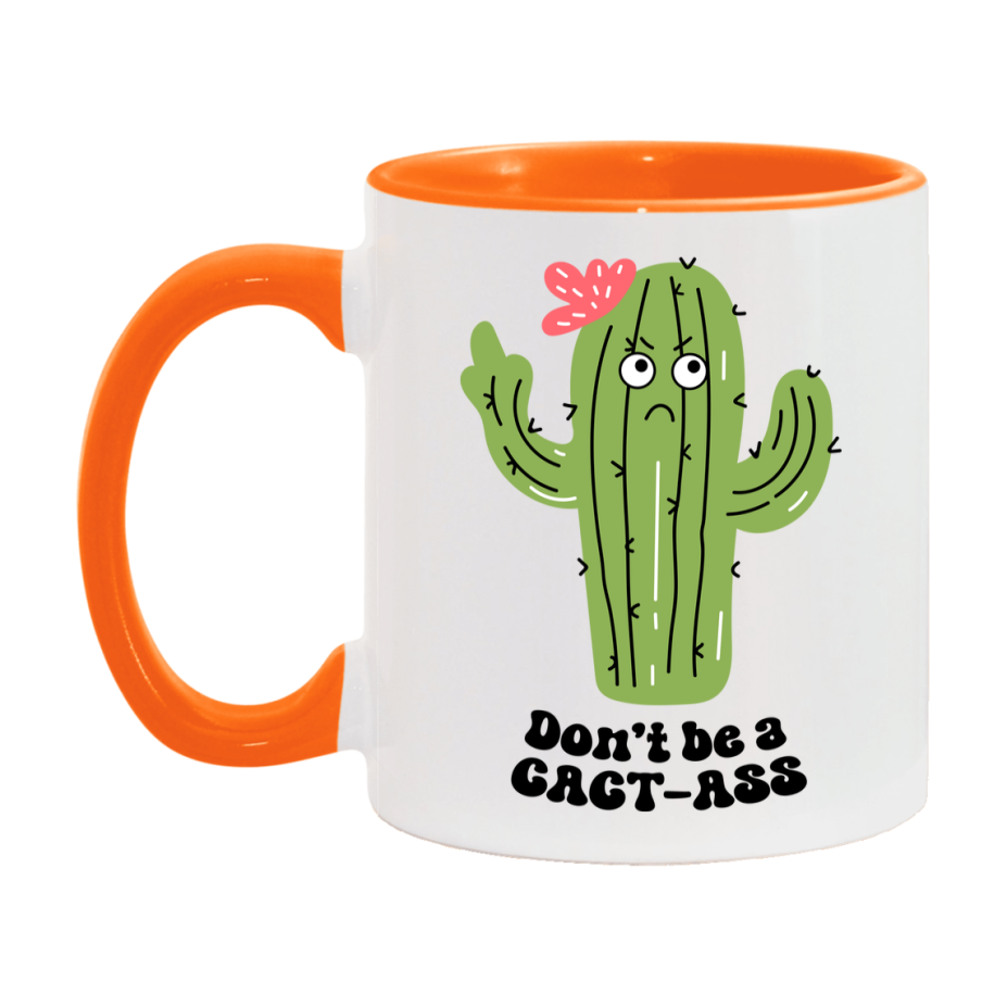 Don’t Be A Cact Ass Mug, 11Oz Or 15Oz Coffee Cup