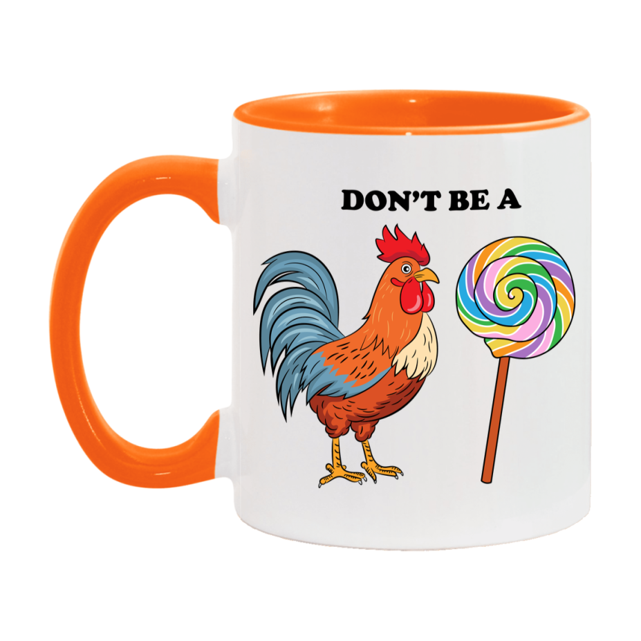 Don’t Be A Cock Sucker Mug, 11Oz Or 15Oz Coffee Cup