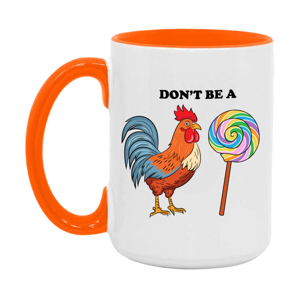 Don’t Be A Cock Sucker Mug, 11Oz Or 15Oz Coffee Cup