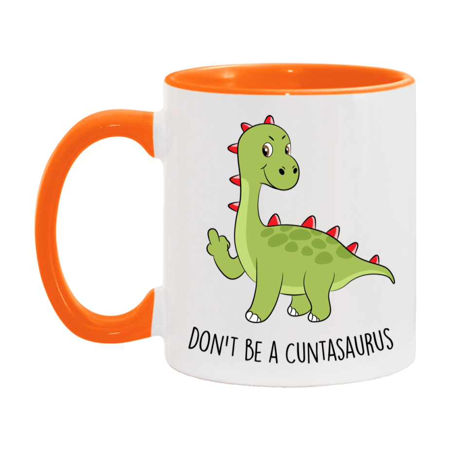 Don’t Be A Cuntasaurus Mug, 11Oz Or 15Oz Coffee Cup