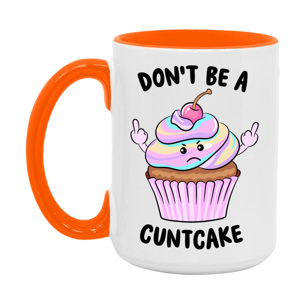 Don’t Be A Cuntcake Mug, 11Oz Or 15Oz Coffee Cup