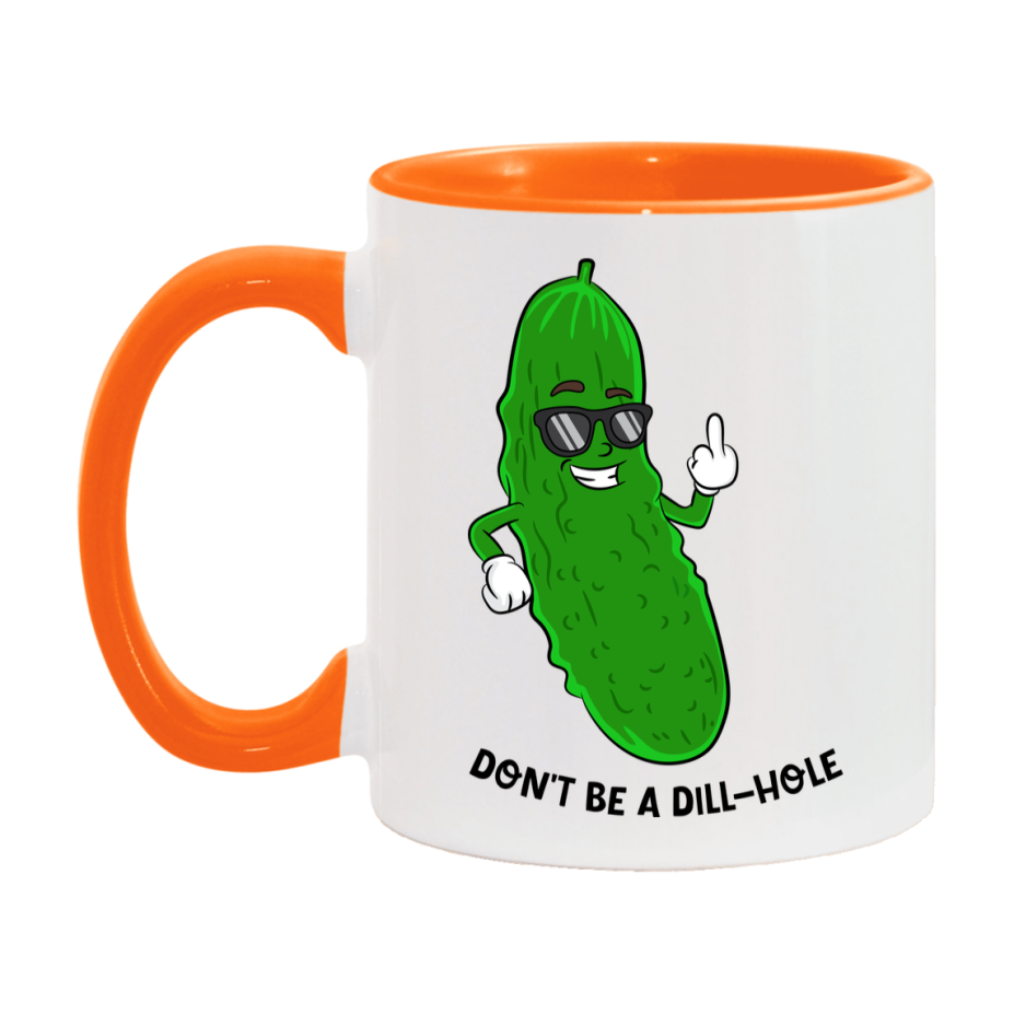 Don’t Be A Dill Hole Mug, 11Oz Or 15Oz Coffee Cup