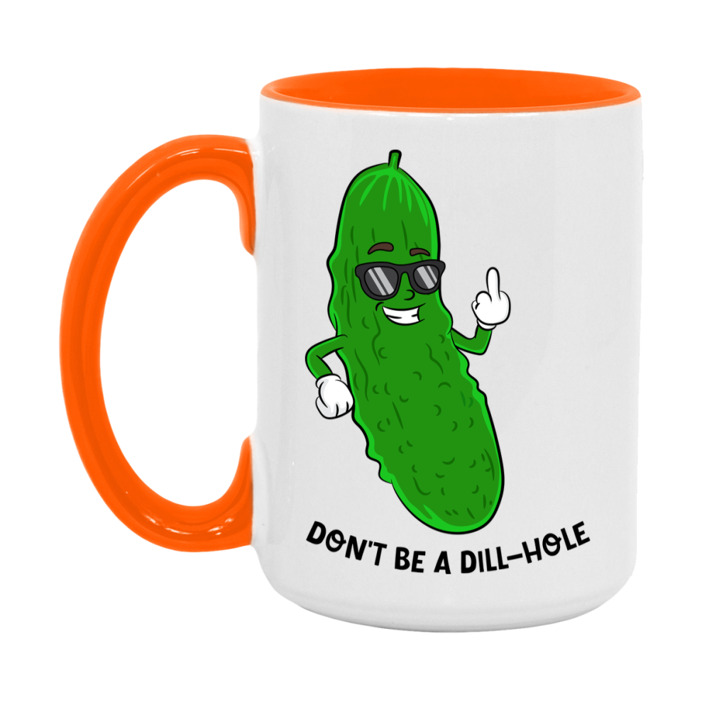 Don’t Be A Dill Hole Mug, 11Oz Or 15Oz Coffee Cup
