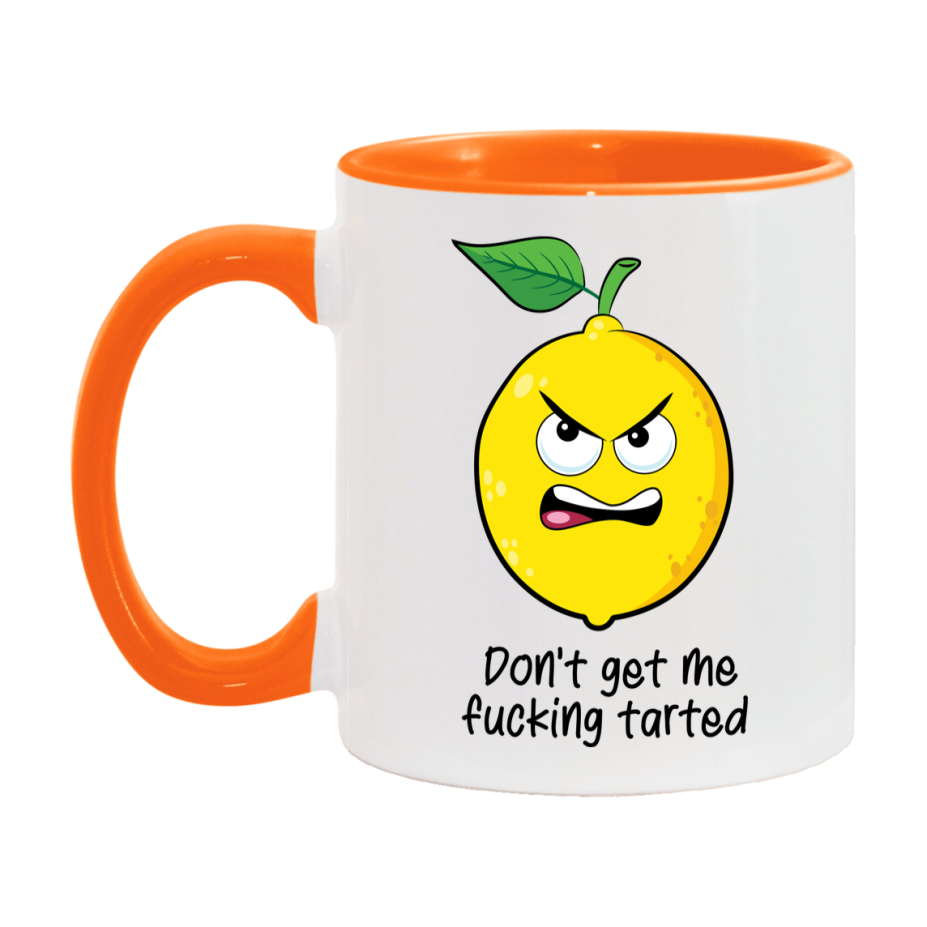 Don’t get the fucking tarted Mug, 11Oz Or 15Oz Coffee Cup