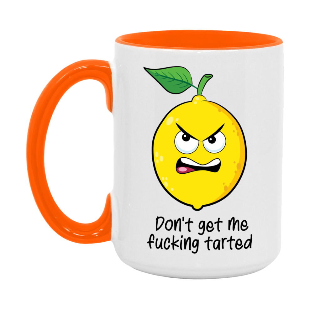 Don’t get the fucking tarted Mug, 11Oz Or 15Oz Coffee Cup