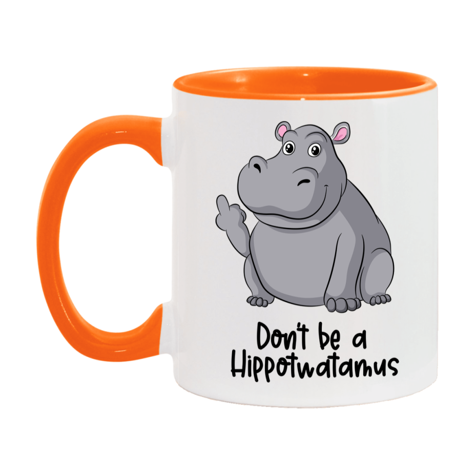 Don’t Be A Hippotwatamus Mug, 11Oz Or 15Oz Coffee Cup