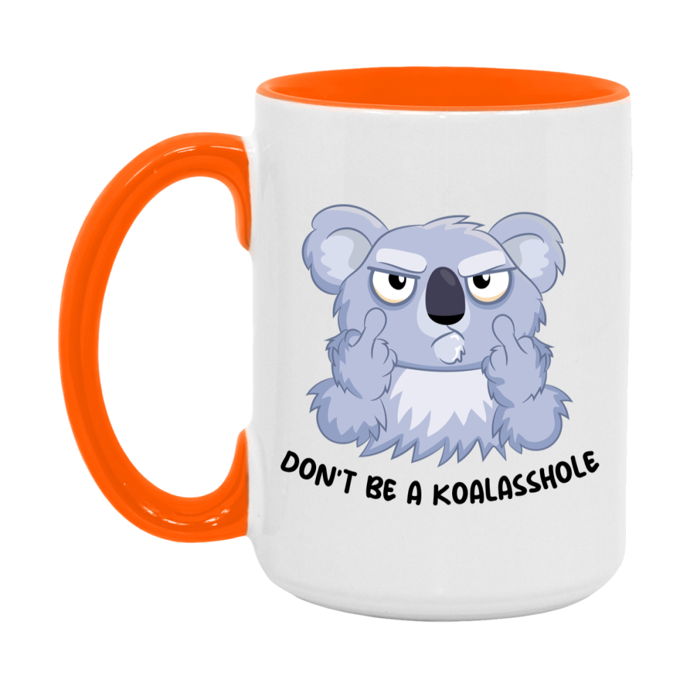 Don’t Be A Koalasshole Mug, 11Oz Or 15Oz Coffee Cup