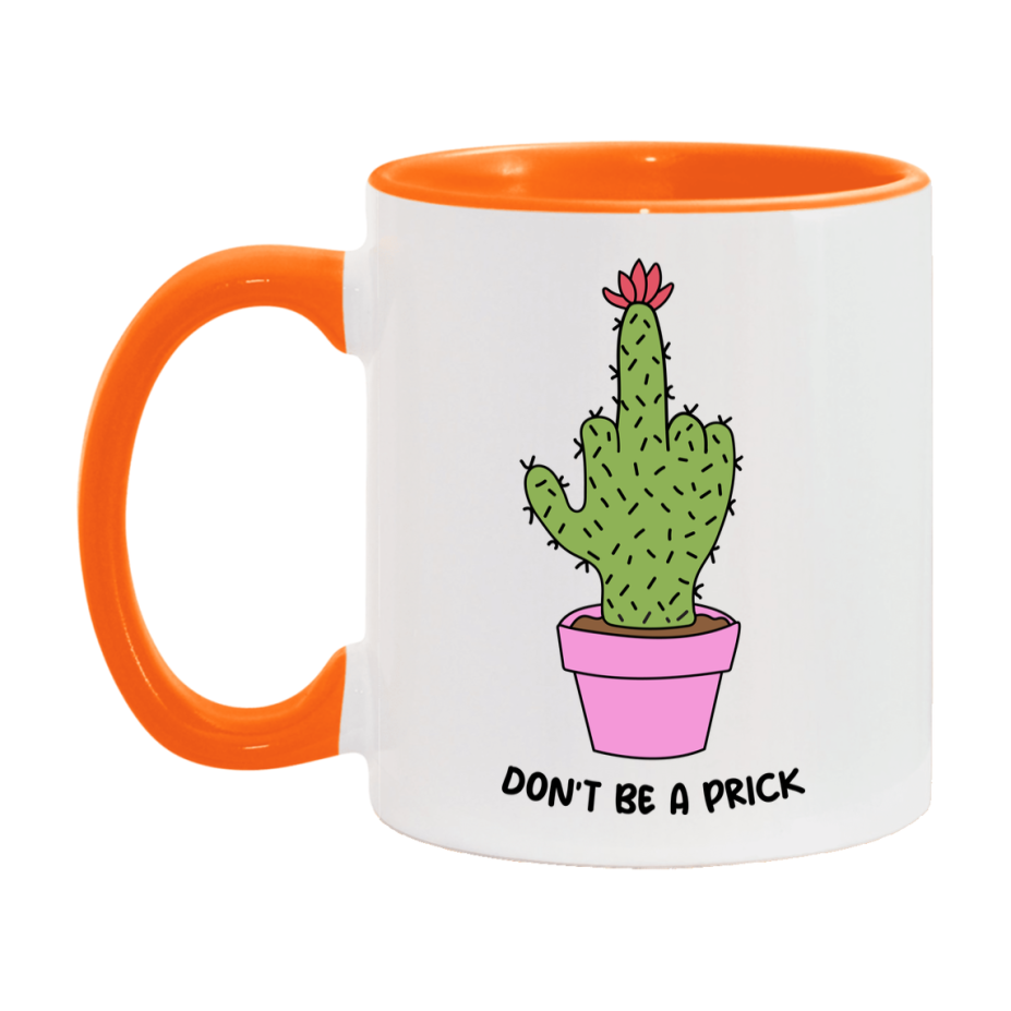 Don’t Be A Prick Mug, 11Oz Or 15Oz Coffee Cup