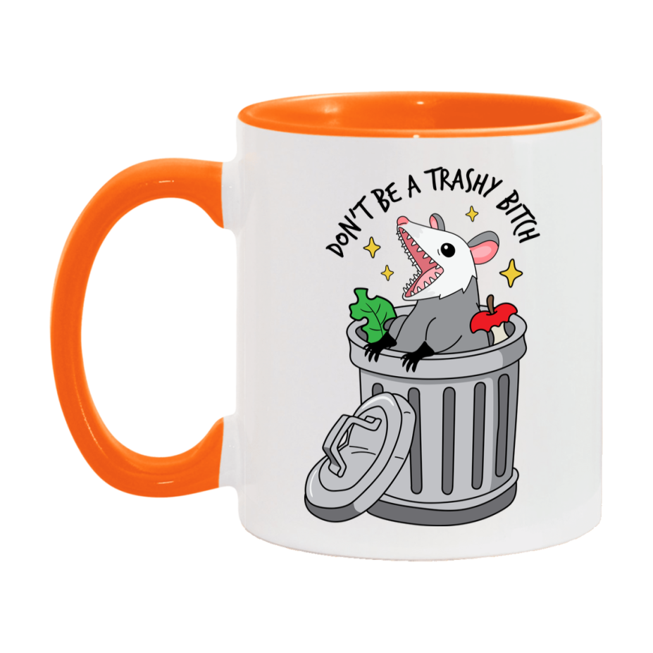 Don’t Be A Trashy Bitch Mug, 11Oz Or 15Oz Coffee Cup