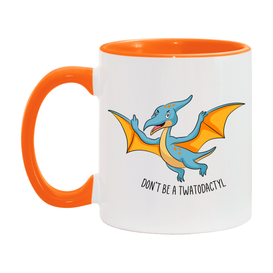 Don’t Be A Twatodactyl Mug, 11Oz Or 15Oz Coffee Cup