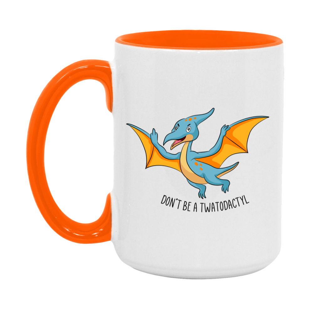 Don’t Be A Twatodactyl Mug, 11Oz Or 15Oz Coffee Cup