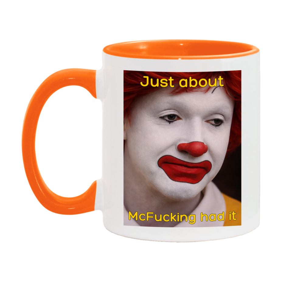 Just About McFucking Had It Mug