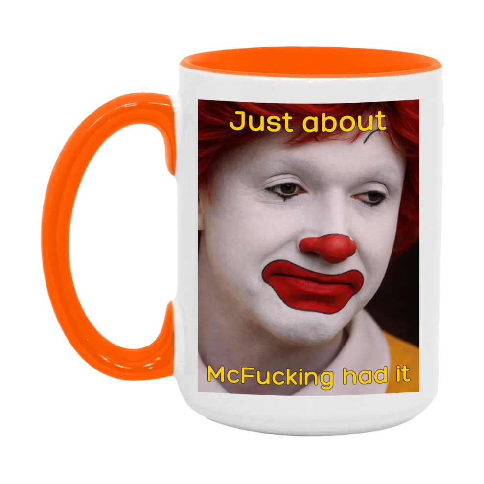 Just About McFucking Had It Mug