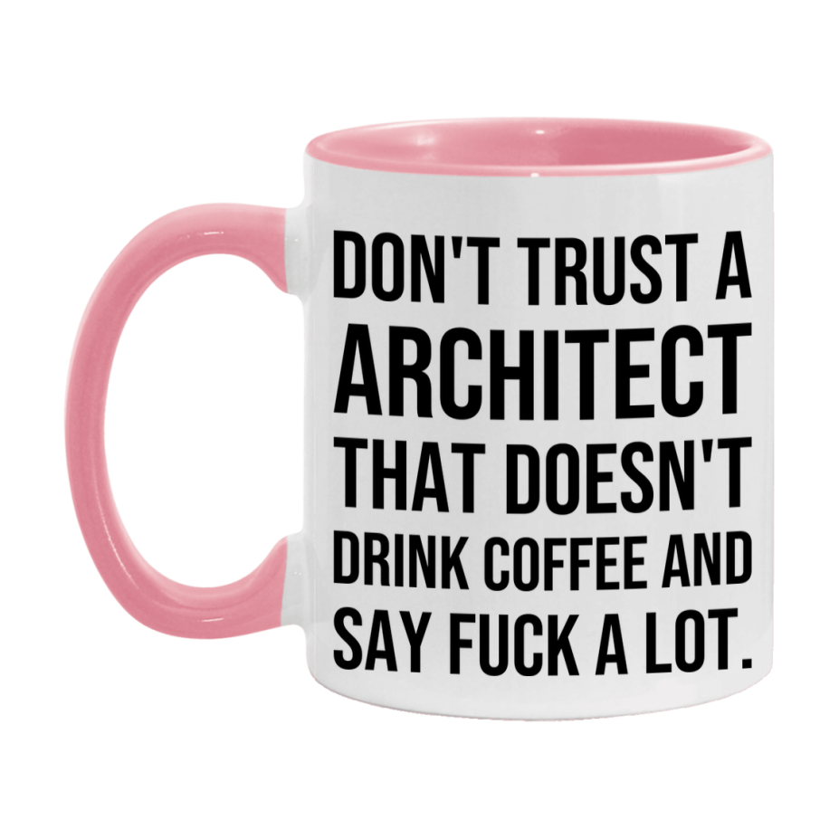 Funny Coffee Mug – Don't Trust A Architect That Doesn't Drink Coffee, 11oz or 15oz Black Ceramic Mug, Novelty Gift for Architect