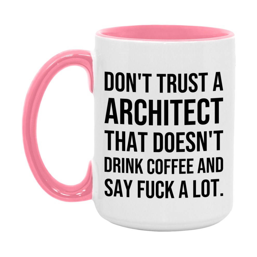 Funny Coffee Mug – Don't Trust A Architect That Doesn't Drink Coffee, 11oz or 15oz Black Ceramic Mug, Novelty Gift for Architect