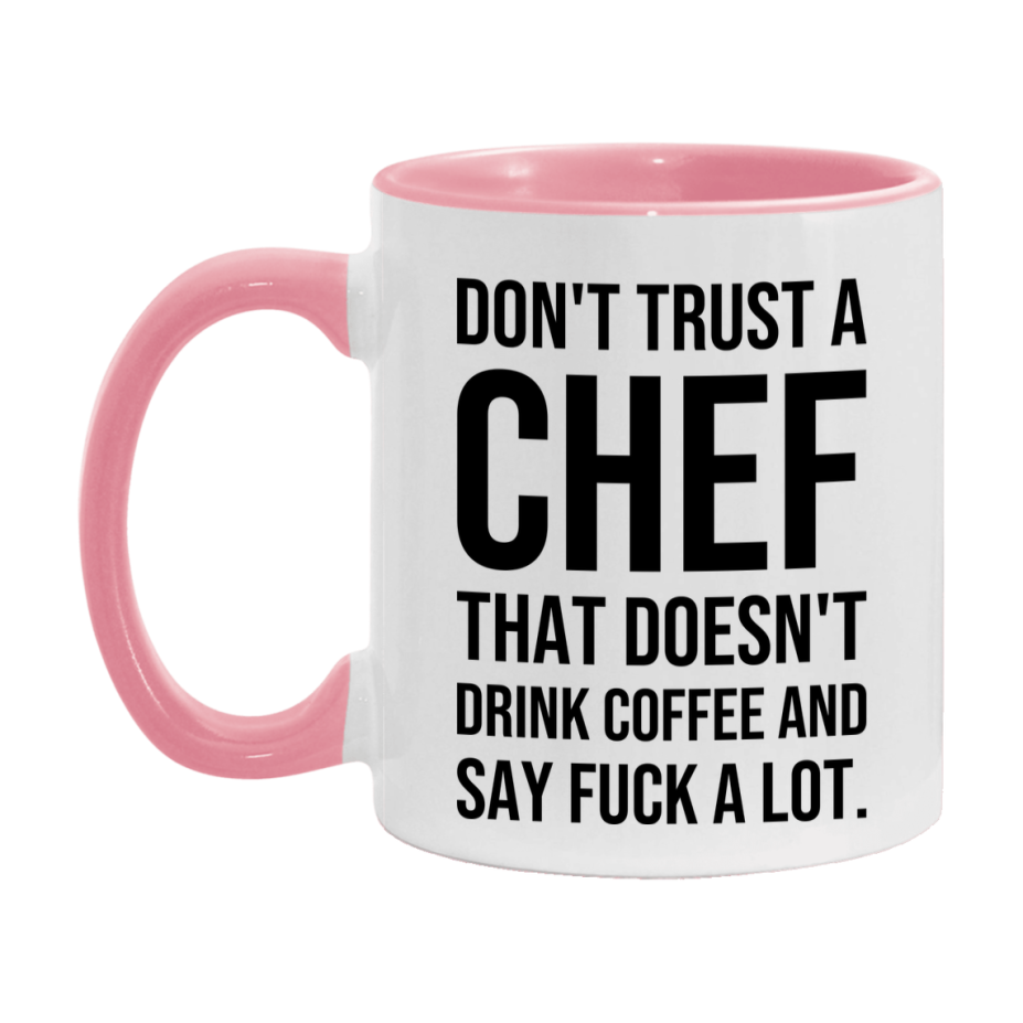 Funny Coffee Mug – Don't Trust A Chef That Doesn't Drink Coffee, 11oz or 15oz Black Ceramic Mug, Novelty Gift for Chef