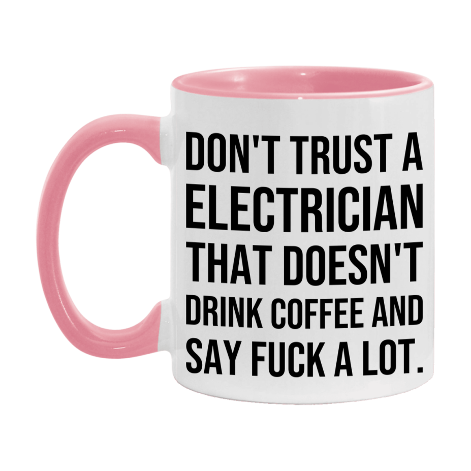 Funny Coffee Mug – Don't Trust A Electrician That Doesn't Drink Coffee, 11oz or 15oz Black Ceramic Mug, Novelty Gift for Electrician