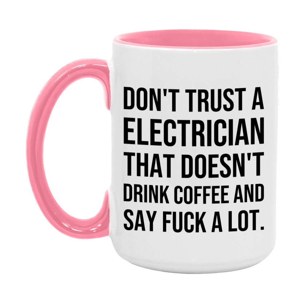 Funny Coffee Mug – Don't Trust A Electrician That Doesn't Drink Coffee, 11oz or 15oz Black Ceramic Mug, Novelty Gift for Electrician