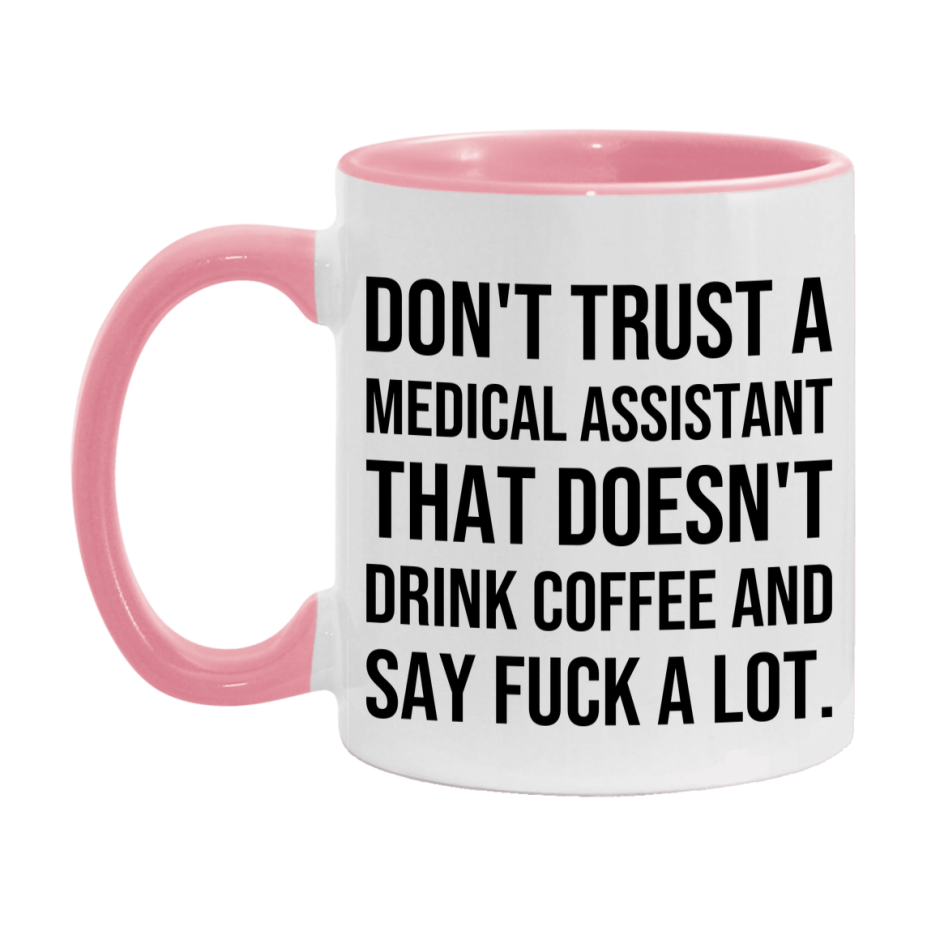 Funny Coffee Mug – Don't Trust A Medical Assistant That Doesn't Drink Coffee, 11oz or 15oz Black Ceramic Mug, Novelty Gift for Medical Assistant