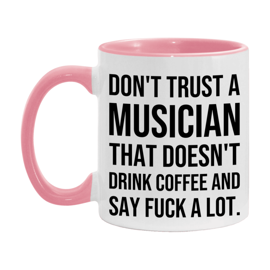 Funny Coffee Mug – Don't Trust A Musician That Doesn't Drink Coffee, 11oz or 15oz Black Ceramic Mug, Novelty Gift for Musician