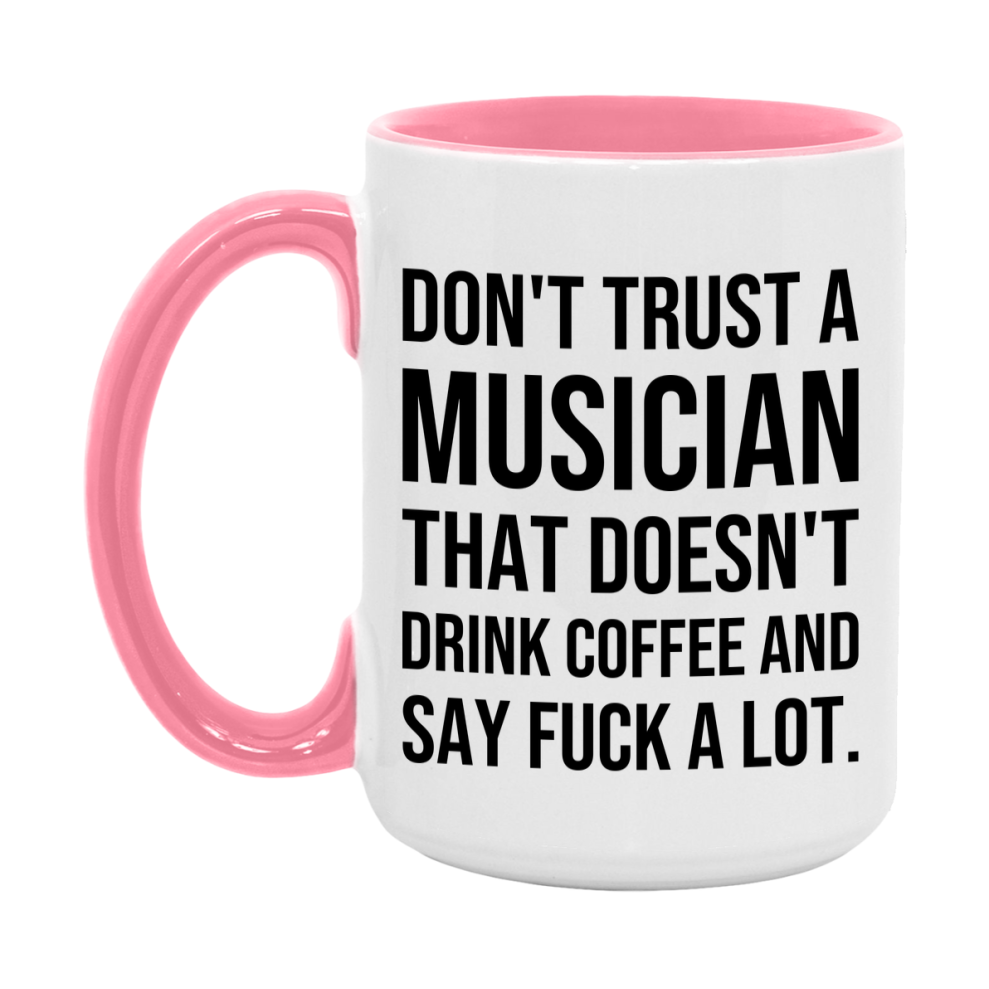 Funny Coffee Mug – Don't Trust A Musician That Doesn't Drink Coffee, 11oz or 15oz Black Ceramic Mug, Novelty Gift for Musician