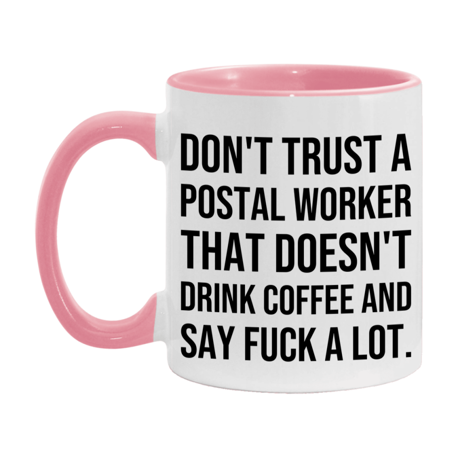 Funny Coffee Mug – Don't Trust A Postal Worker That Doesn't Drink Coffee, 11oz or 15oz Black Ceramic Mug, Novelty Gift for Postal Worker
