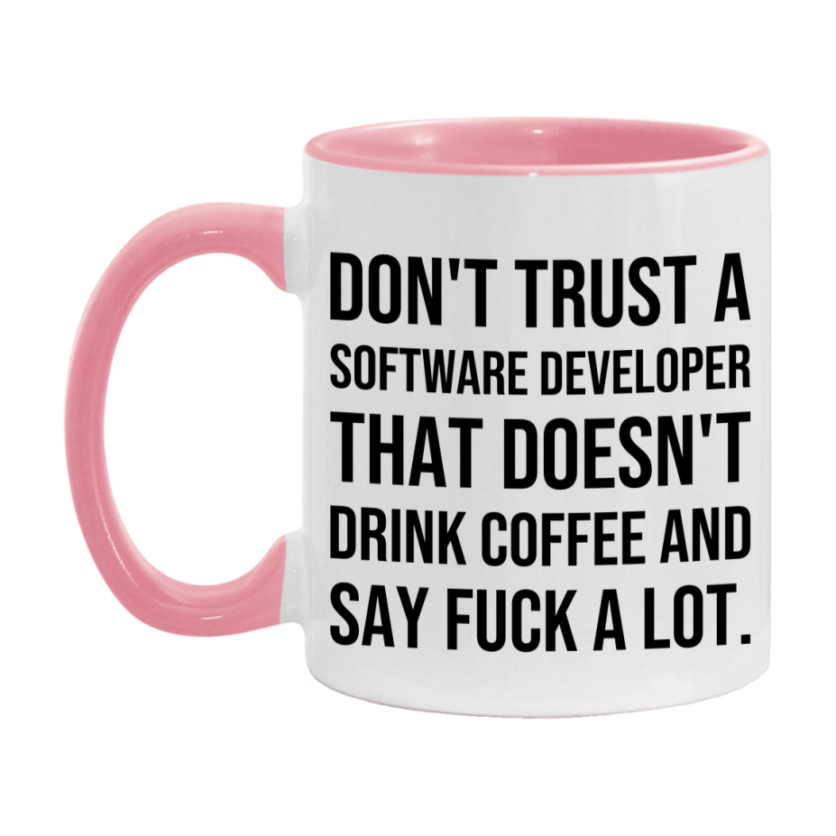 Funny Coffee Mug – Don't Trust A Software Developer That Doesn't Drink Coffee, 11oz or 15oz Black Ceramic Mug, Novelty Gift for Software Developer