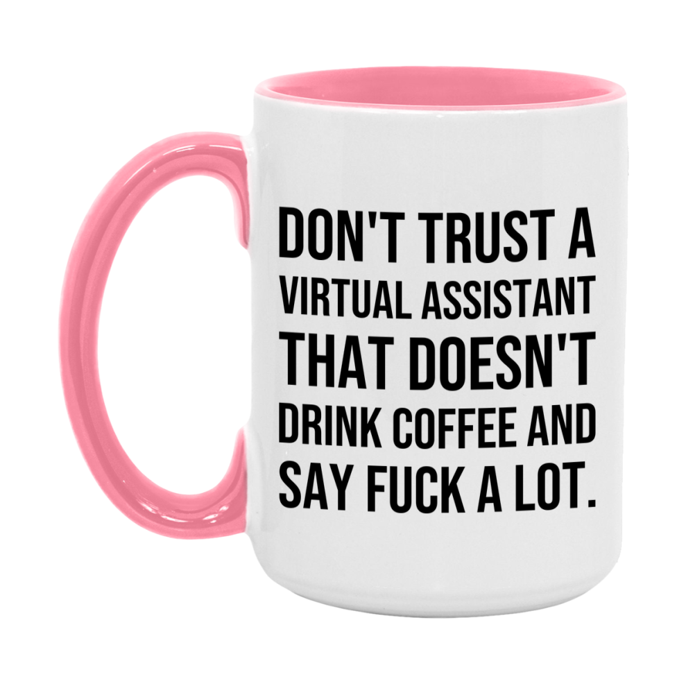 Funny Coffee Mug – Don't Trust A Virtual Assistant That Doesn't Drink Coffee, 11oz or 15oz Black Ceramic Mug, Novelty Gift for Virtual Assistant