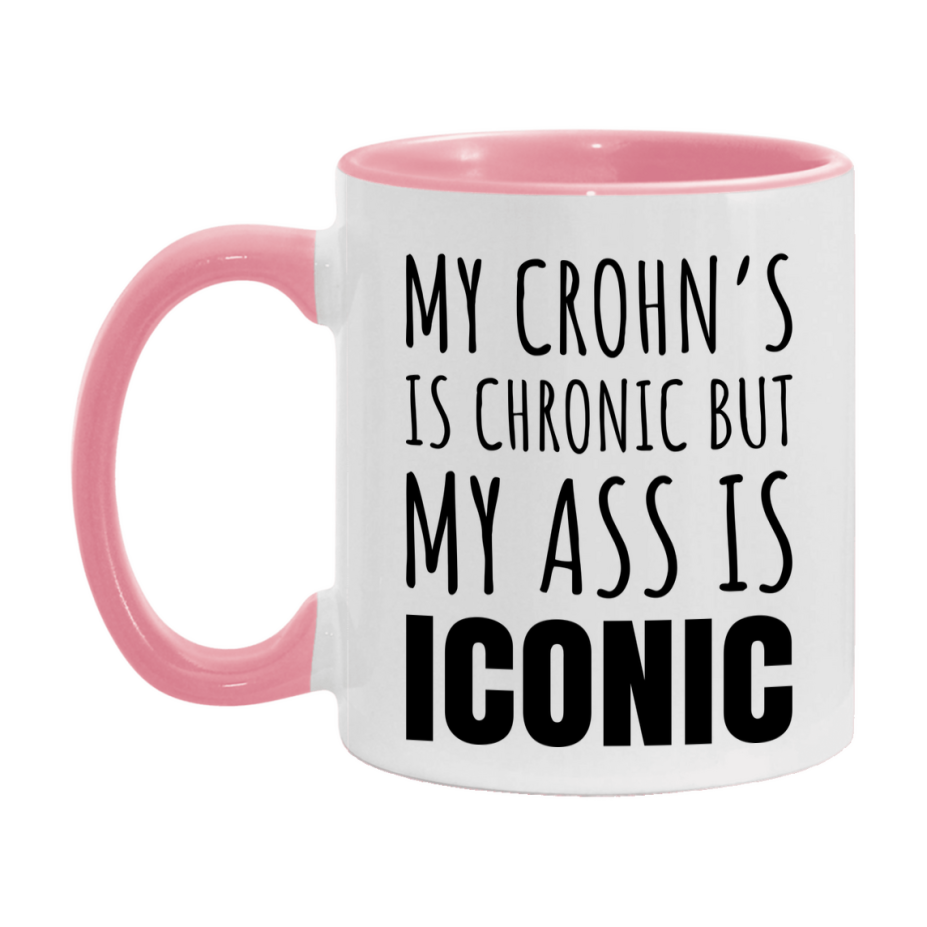 Funny Crohn’s Coffee Mug, My Crohn’s Is Chronic But My Ass Is Iconic Novelty Gift, 11oz or 15oz White Ceramic Mug