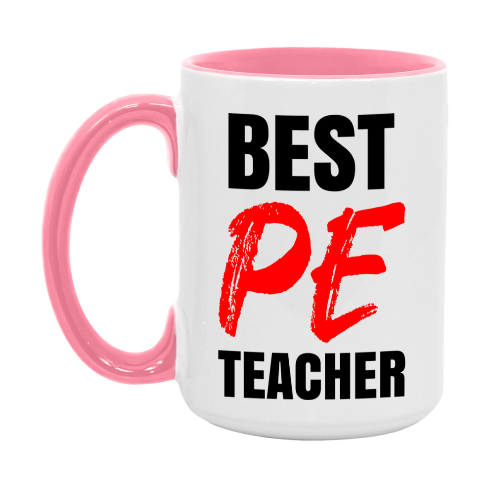 Teacher Superlative Mug, Best Pe Teacher Gift, 11oz or 15oz White Ceramic Coffee Cup for Pe Teacher