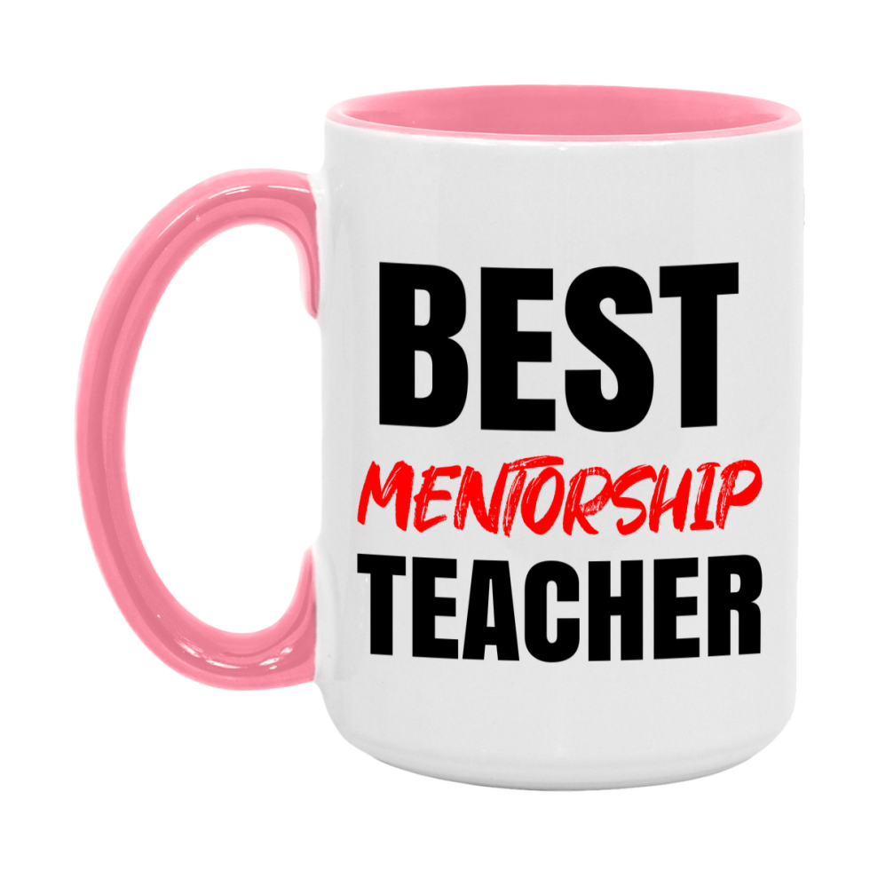 Teacher Superlative Mug, Best Mentorship Teacher Gift, 11oz or 15oz White Ceramic Coffee Cup for Mentorship Teacher