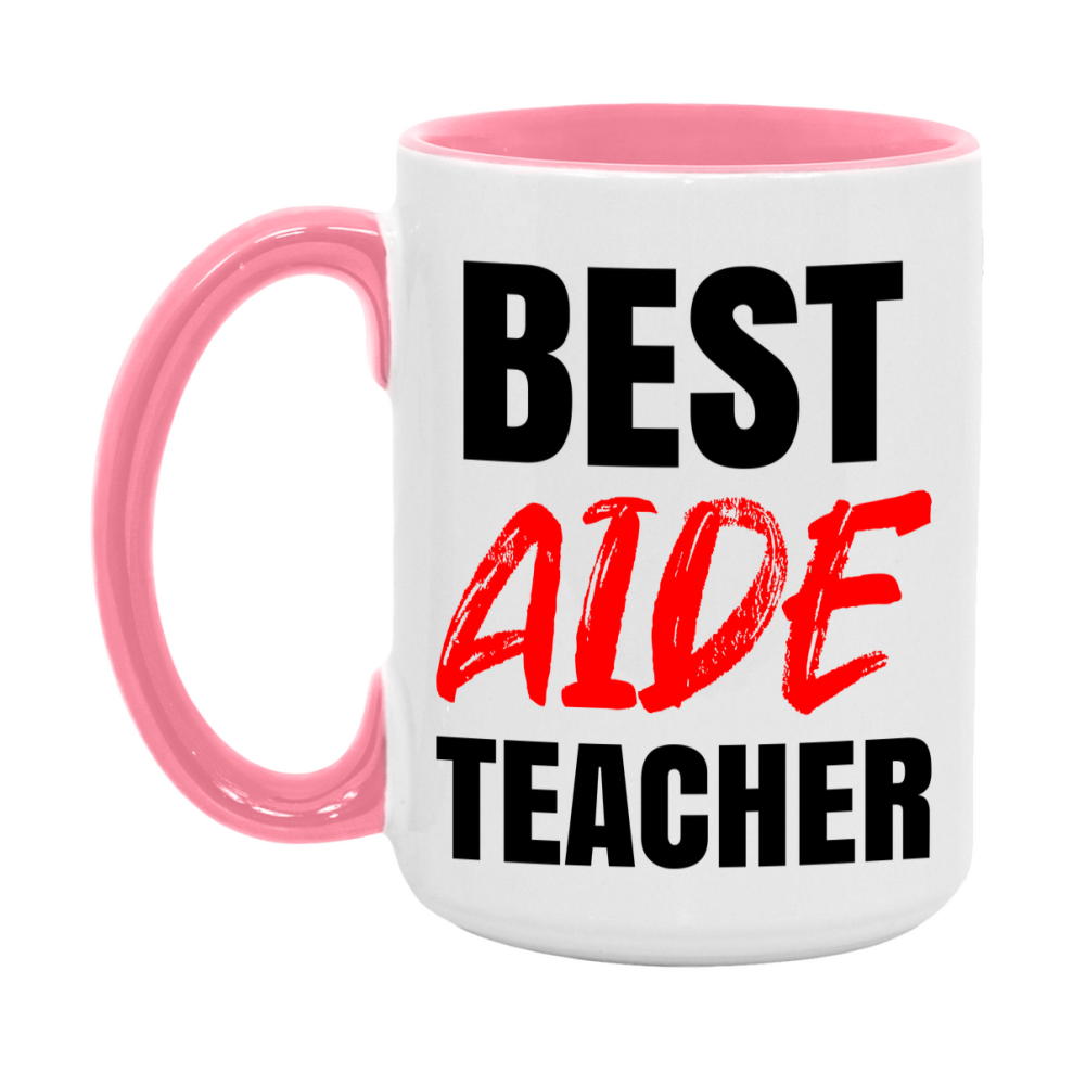 Teacher Superlative Mug, Best Aide Teacher Gift, 11oz or 15oz White Ceramic Coffee Cup for Aide Teacher