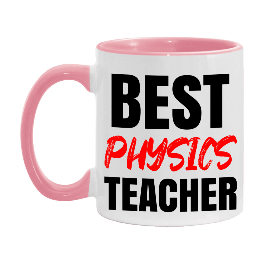 Teacher Superlative Mug, Best Physics Teacher Gift, 11oz or 15oz White Ceramic Coffee Cup for Physics Teacher