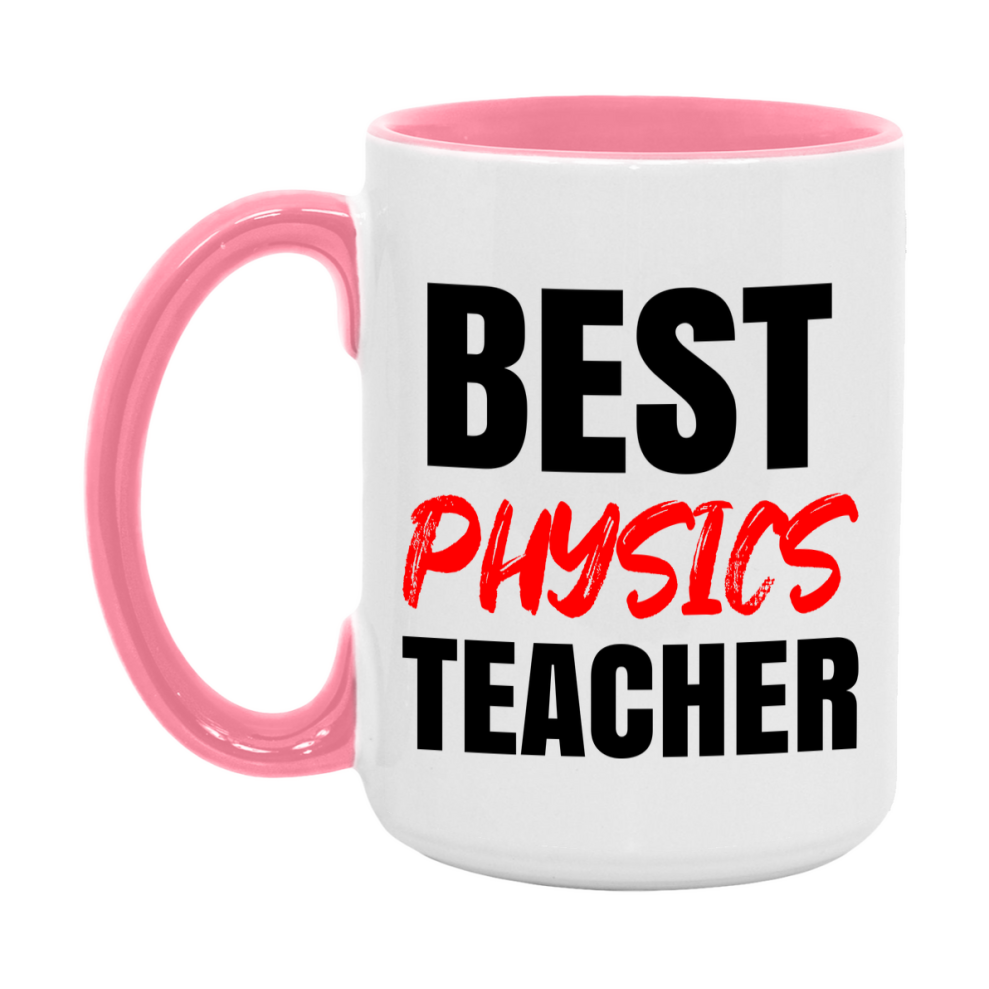 Teacher Superlative Mug, Best Physics Teacher Gift, 11oz or 15oz White Ceramic Coffee Cup for Physics Teacher