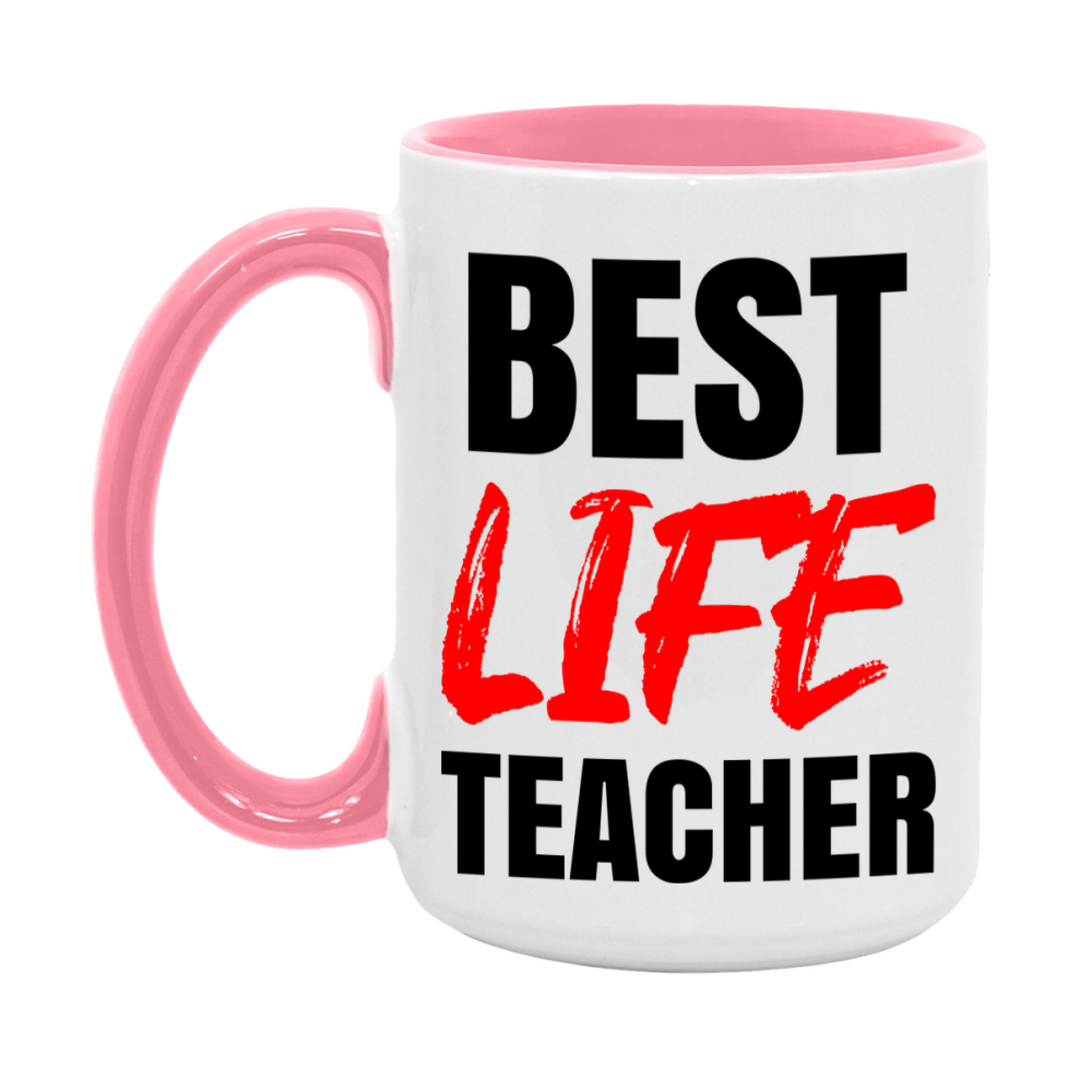 Teacher Superlative Mug, Best Life Teacher Gift, 11oz or 15oz White Ceramic Coffee Cup for Life Teacher
