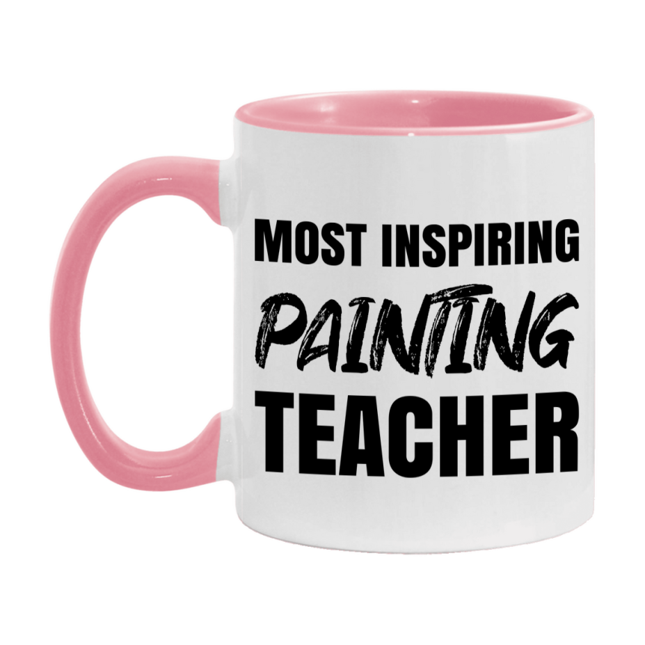 Teacher Superlative Mug, Most Inspiring Painting Teacher Gift, 11oz or 15oz White Ceramic Coffee Cup, Gift for Painting Teacher