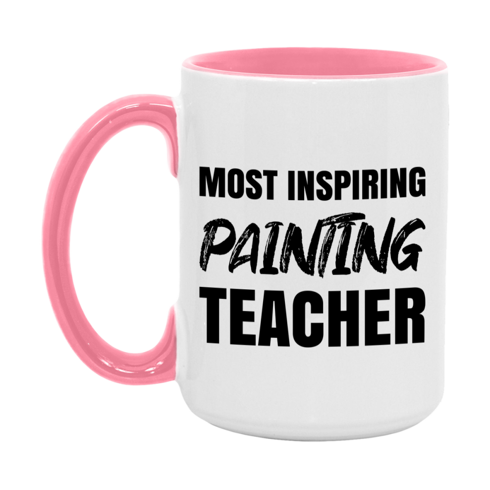 Teacher Superlative Mug, Most Inspiring Painting Teacher Gift, 11oz or 15oz White Ceramic Coffee Cup, Gift for Painting Teacher