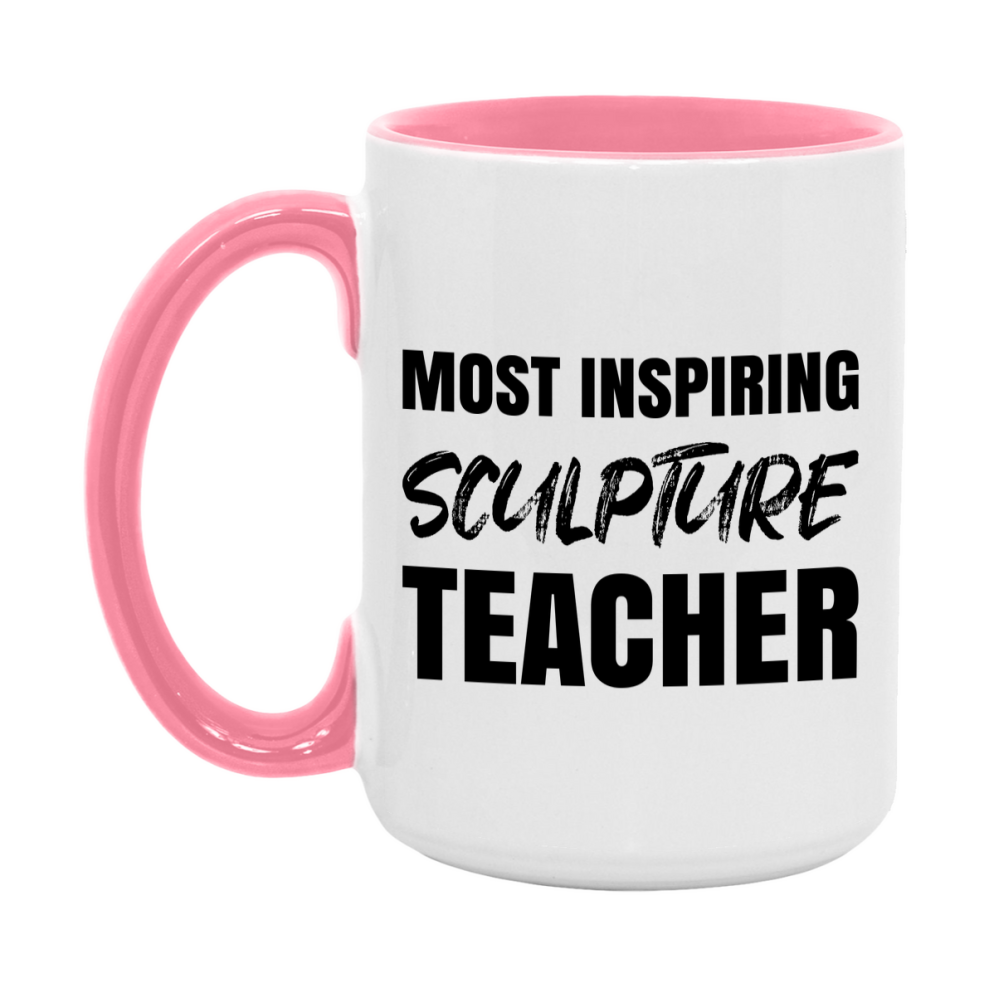 Teacher Superlative Mug, Most Inspiring Sculpture Teacher Gift, 11oz or 15oz White Ceramic Coffee Cup, Gift for Sculpture Teacher