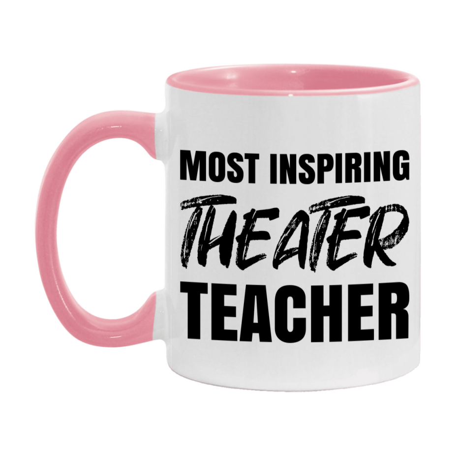 Teacher Superlative Mug, Most Inspiring Theater Teacher Gift, 11oz or 15oz White Ceramic Coffee Cup, Gift for Theater Teacher